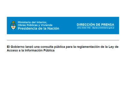 El Gobierno lanzó una consulta pública para la reglamentación de la Ley de Acceso a la Información Pública El Gobierno lanzó una consulta pública para la reglamentación de la Ley de Acceso a la Información Pública