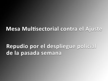 Desde la Mesa Multisectorial contra el Ajuste Desde la Mesa Multisectorial contra el Ajuste