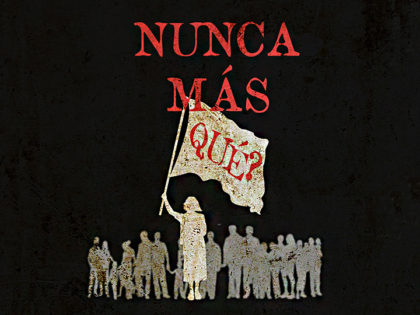 El domingo, en La Ronda Cultural: ¿Nunca más qué? El domingo, en La Ronda Cultural: ¿Nunca más qué?