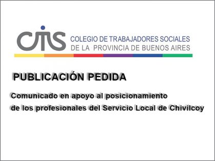Publicación pedida: Comunicado en apoyo al posicionamiento de los profesionales del Servicio Local de Chivilcoy Publicación pedida: Comunicado en apoyo al posicionamiento de los profesionales del Servicio Local de Chivilcoy